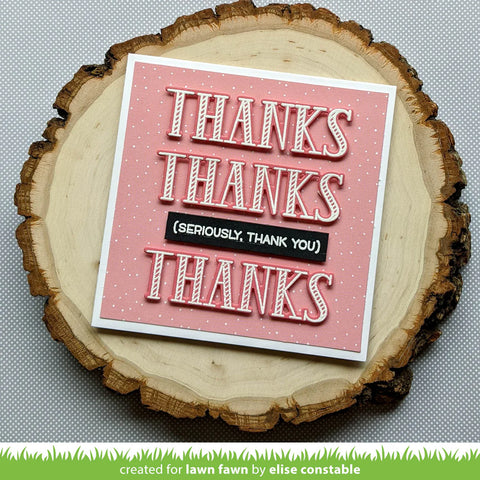Lawn Fawn - Thanks Thanks Thanks Stamp Set